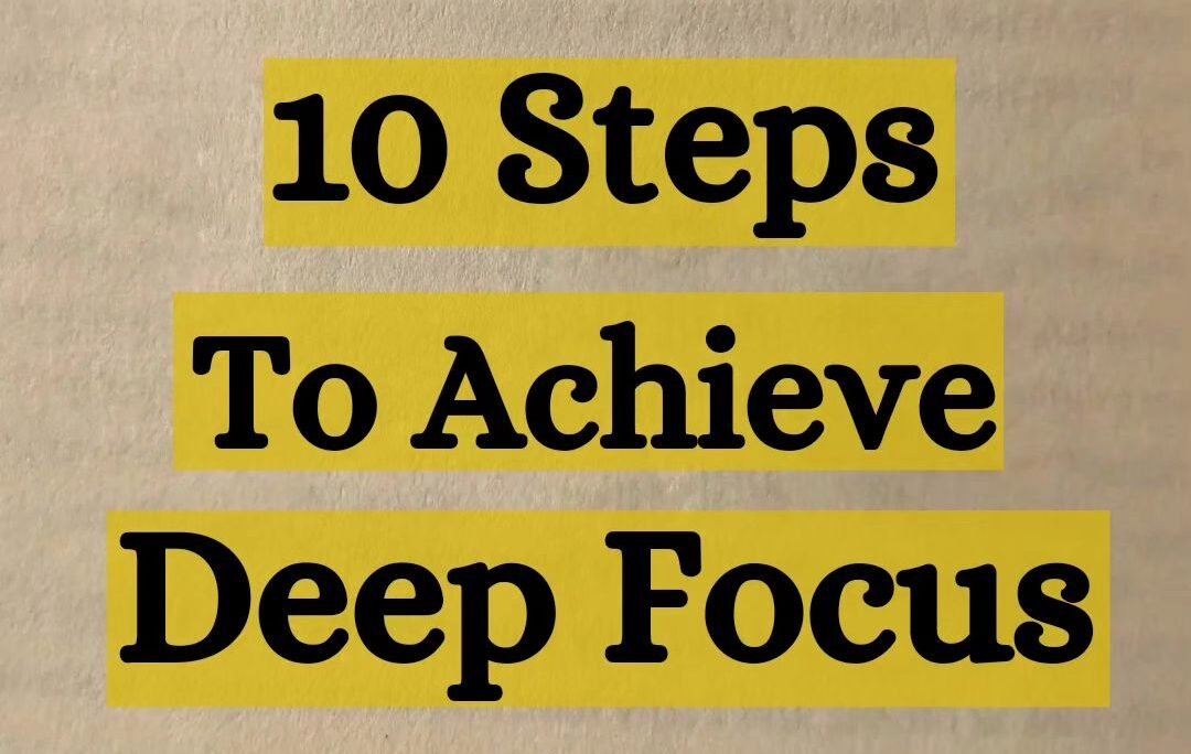 10 Steps to Achieve Deep Focus मात्र 10 तरीकों से पाए अपने फोकस पर मजबूती, फौरन मिलेगी कामयाबी