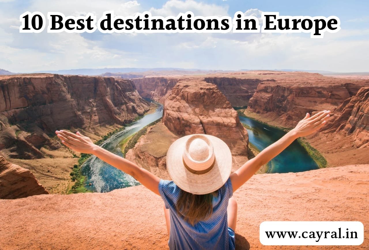 10 Best destinations in Europe | यूरोप के सबसे खूबसूरत जगह जहां आपको घूमना चाहिए