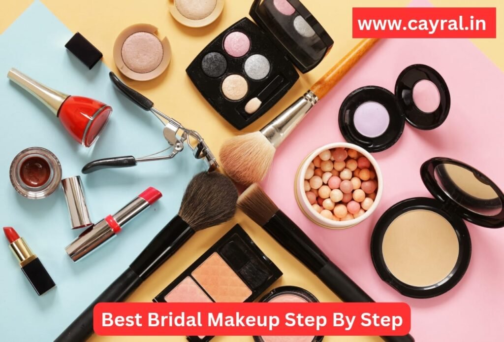 Best Bridal Makeup Step By Step: बेस्ट इंडियन ब्राइडल मेकअप स्टेप बाय स्टेप Blog | Cayral Best Bridal Makeup Step By Step