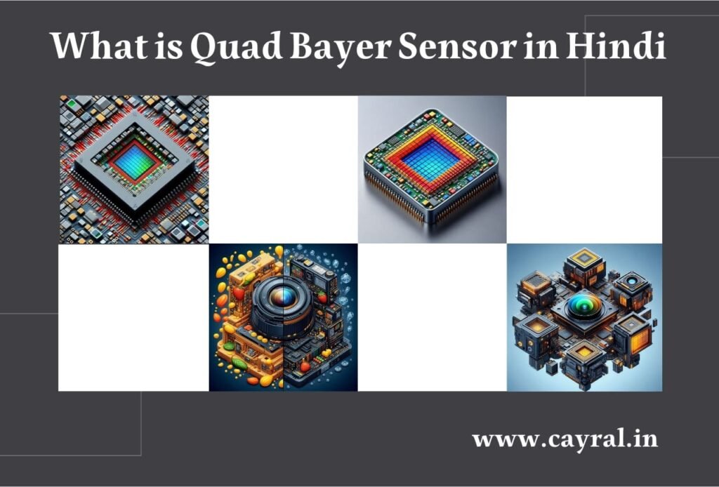 Quad Bayer Sensor in Hindi: क्वाड बायर सेंसर क्या है? Blog | Cayral Quad Bayer Sensor in Hindi