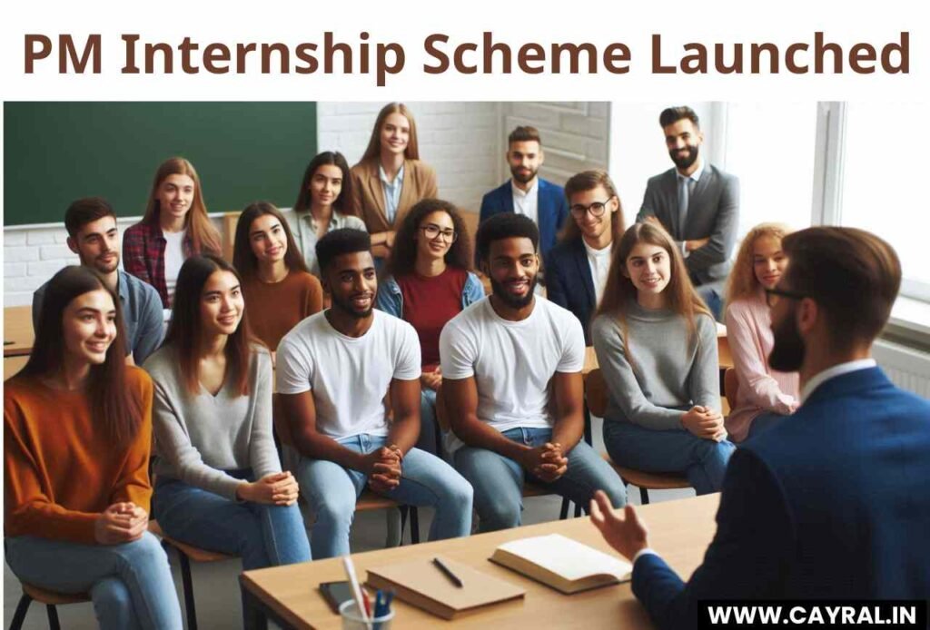 PM Internship Scheme Launched: प्रति माह ₹5,000 Scholarship और एक बढ़िया नौकरी Blog | Cayral PM Internship Scheme