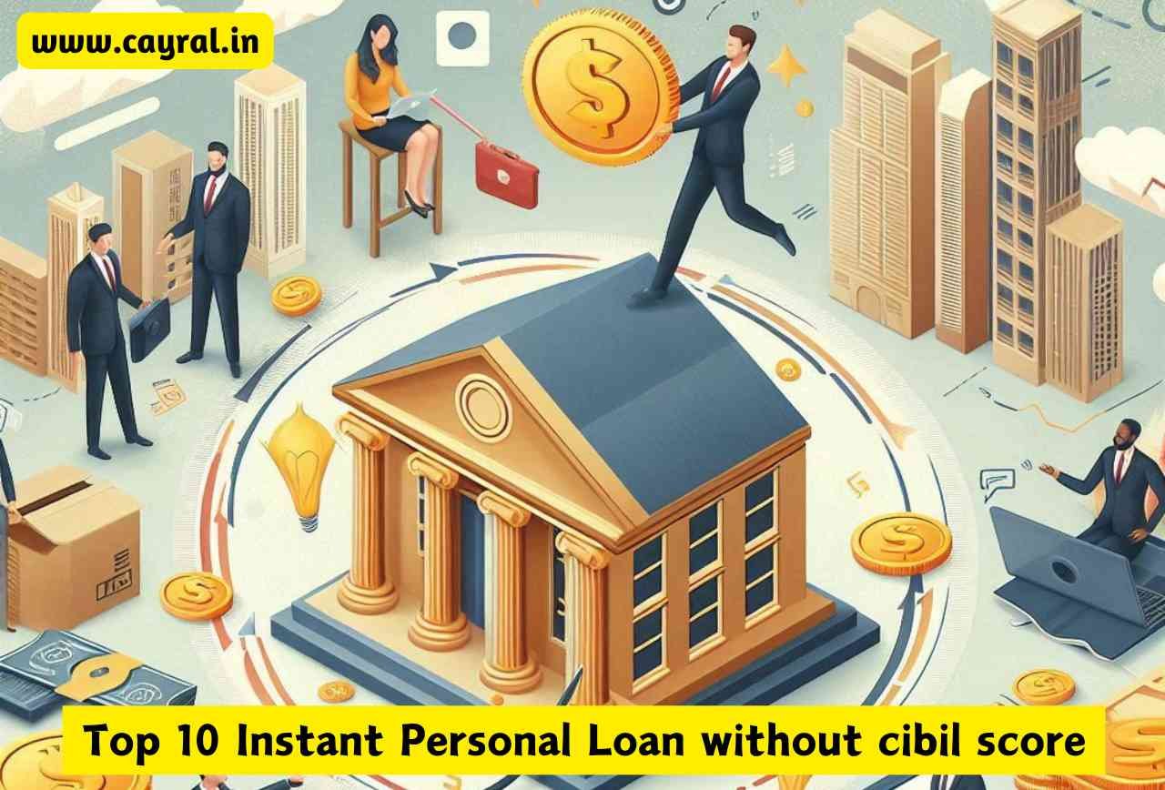 Top 10 Instant Personal Loan Without CIBIL Score