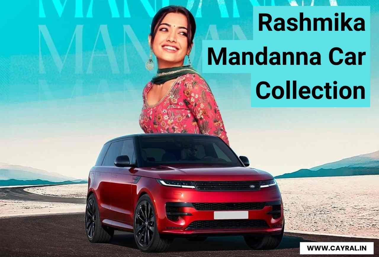 Rashmika Mandanna Car Collection: Luxury and Performance