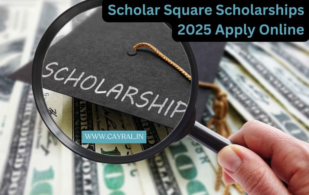 Scholar Square Scholarships 2025 Apply Online