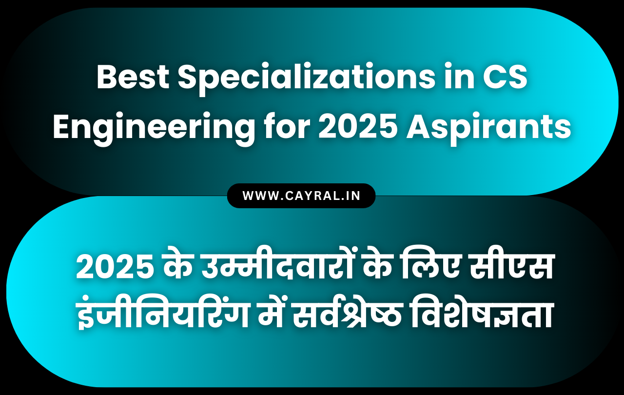 Best Specializations in CS Engineering for 2025 Aspirants | P146
