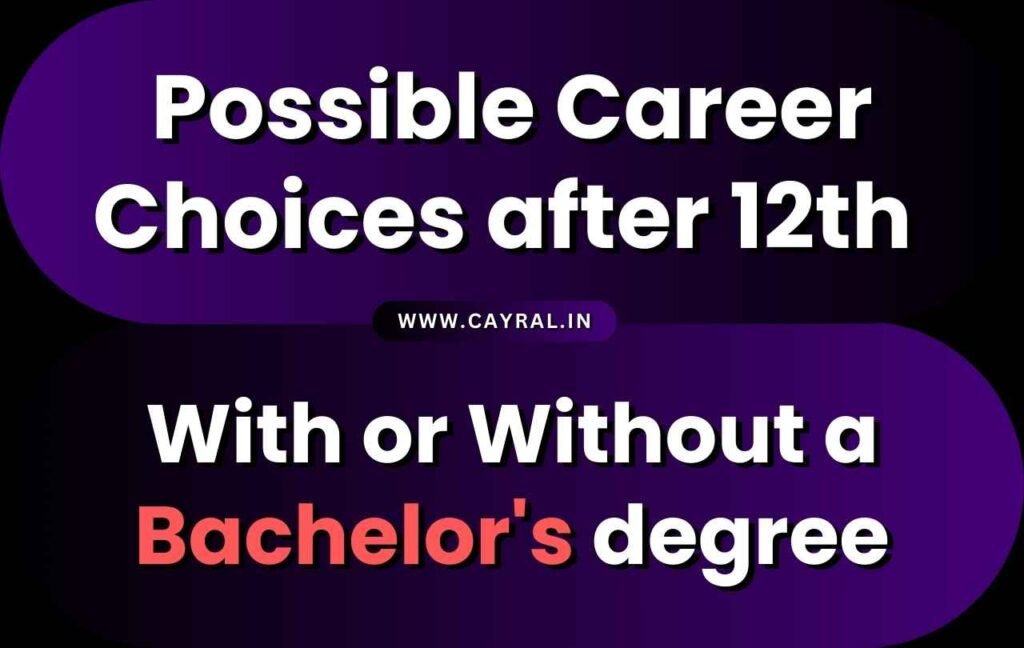 Possible Career Choices after 12th with or without a Bachelor's degree