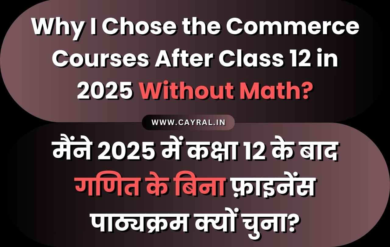 Why I Chose the Commerce Courses After Class 12 in 2025 Without Math | P125
