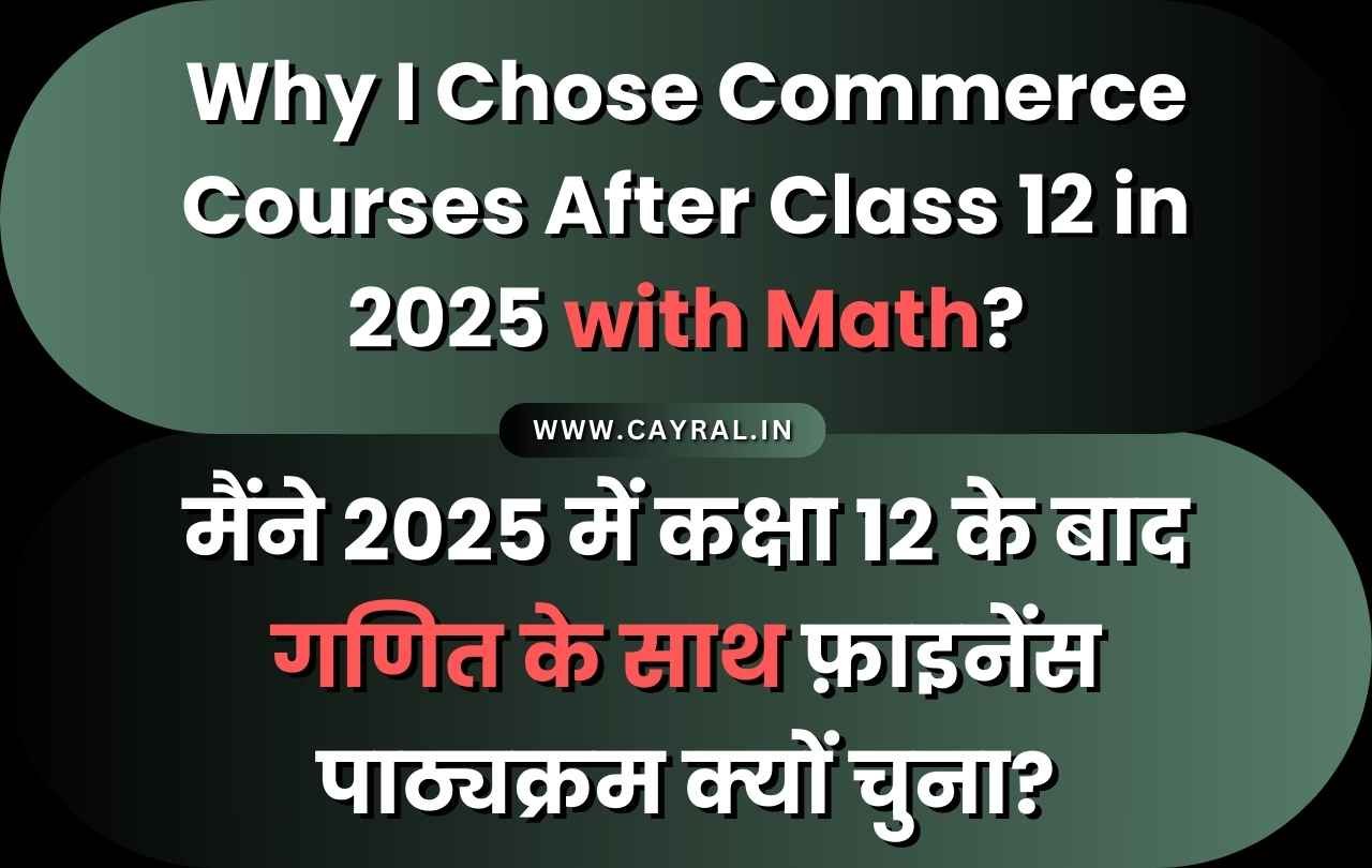 Why I Chose Commerce Courses After Class 12 in 2025 with Math | P124